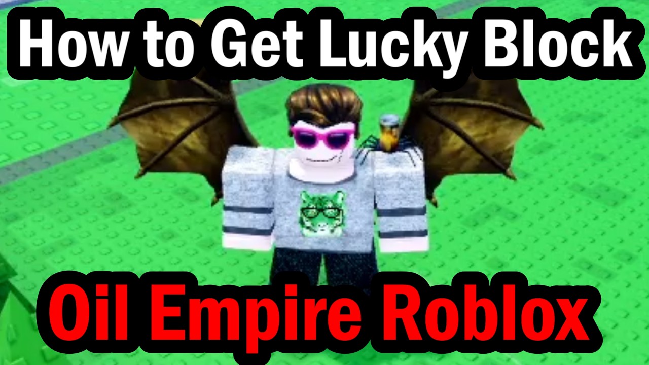 How to Get Lucky Block in Oil Empire Roblox