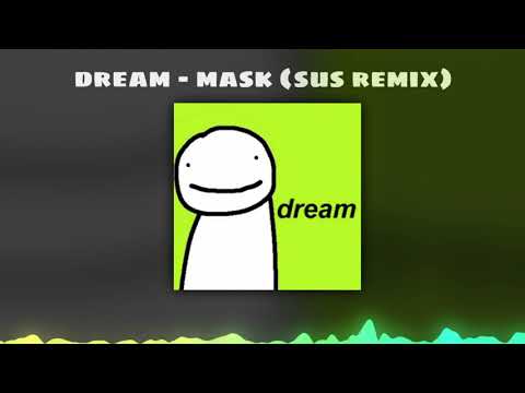 Dream - Mask (Official Sus Remix)