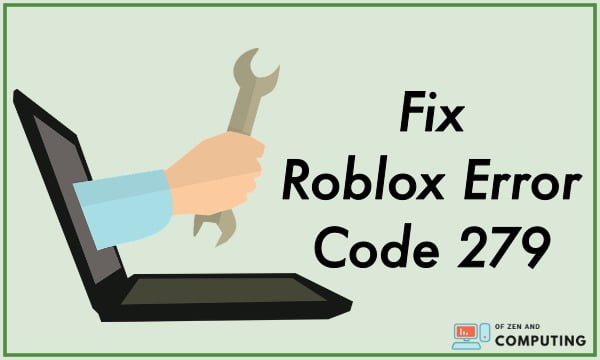 Roblox Error Code 279 100 Working Fix October 2020 - how to fix roblox id 17