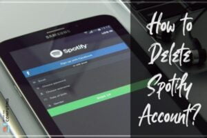 How to Delete Spotify Account Permanently (Cancel, Remove)