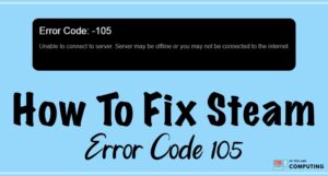 Steam Error Code 105 | Working Fix (2020)