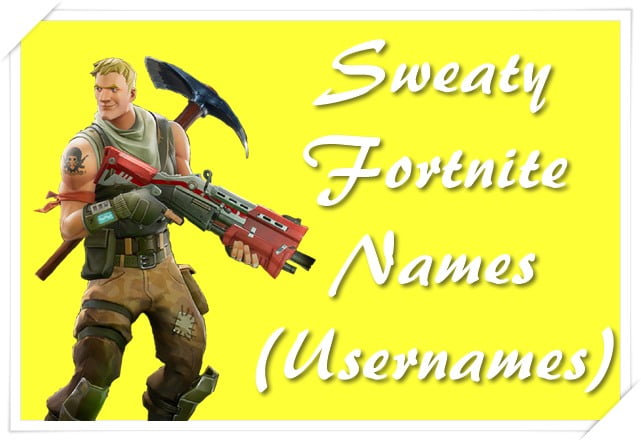 sweaty fortnite names for boys sweaty fortnite names for boys