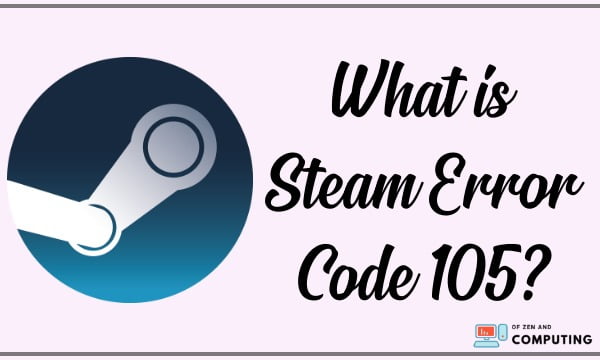 What is Steam Error Code 105?