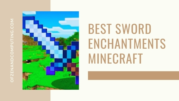 Best Sword Enchantments in Minecraft (2022)