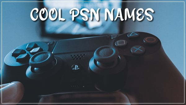 1200+ Cool PSN Names 2020 (Not Taken) 3 Cool PSN names