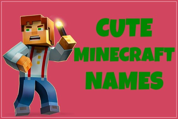 minecraft names 10 Cute Minecraft Names (2020)