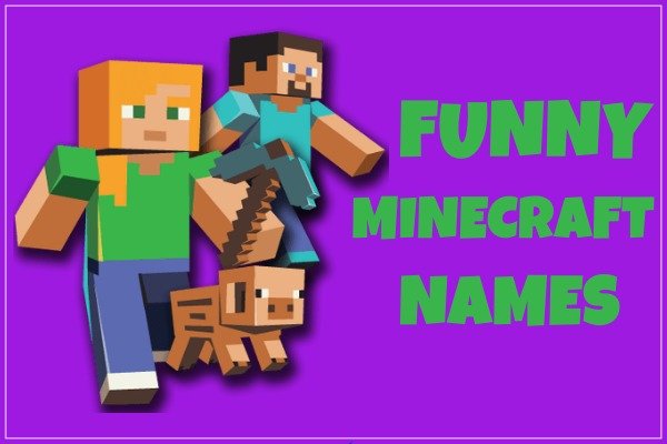 4100+ Cool Minecraft Names 2021 (Not Taken) 3 Funny Minecraft Names (Hilarious)