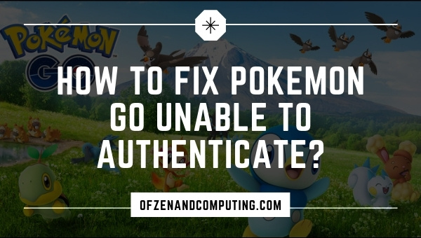 How to Fix Pokemon Go Unable To Authenticate (2021)