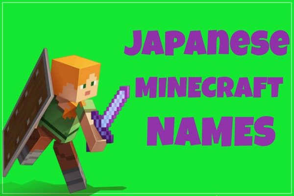 4100+ Cool Minecraft Names 2021 (Not Taken) 5 Japanese Minecraft Names (Usernames)