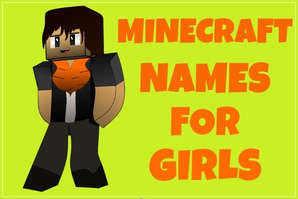 4100+ Cool Minecraft Names 2021 (Not Taken) 4 Minecraft Names for Girls (Usernames)