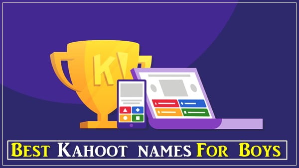 Best Kahoot Names For Boys (2022)