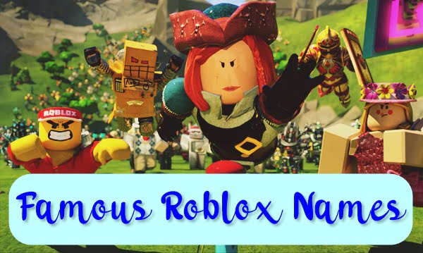 2500+ Cool Roblox Names 2020 (Usernames) 17 Famous Roblox Names 2020 (Usernames)