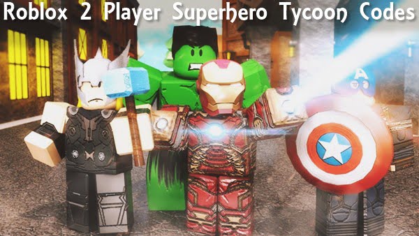 Roblox 2 Player Superhero Tycoon Codes 100 Working October 2020 - super hero tycoon codes roblox