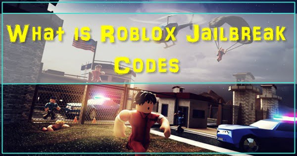 Roblox Jailbreak Redeem Codes
