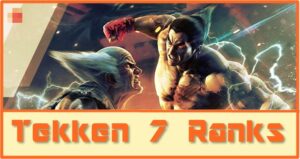 Tekken 7 Ranks in Order (2022): Online + Offline List