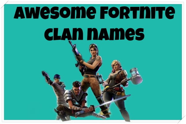 Awesome Clan Names for Fortnite (2022)