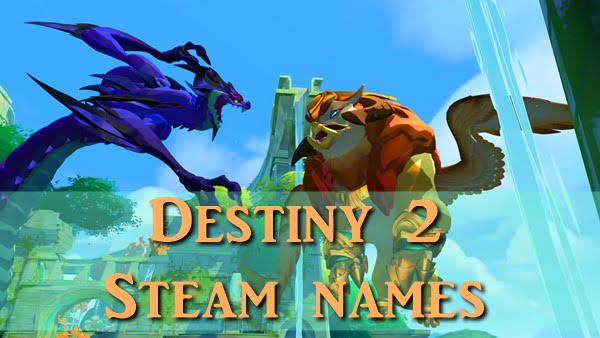 3800+ Funny Steam Names (2021) 7 Destiny 2 steam names (2020)