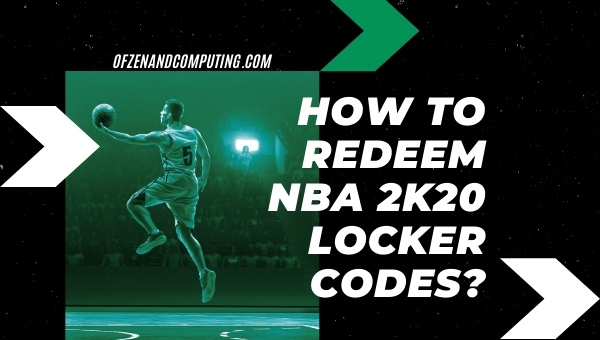 How to Redeem NBA 2k20 Locker Codes?
