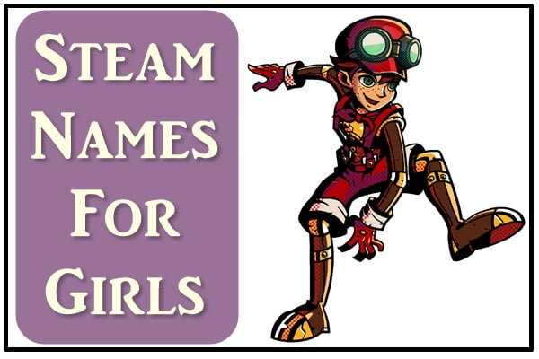 3800+ Funny Steam Names (2021) 10 Steam Names For Girls (2020)