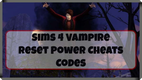 sims 4 vampire cheats sims 4 vampire cheats