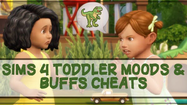 Sims 4 Toddler Cheats Codes (2021) 5 Sims 4 toddler Moods & Buffs cheats