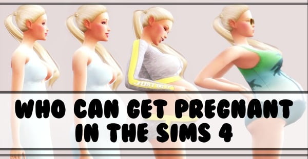 Sims 4 Pregnancy Cheats (2021) 1 Who can get pregnant in The Sims 4?