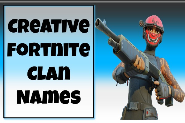 Creative Fortnite Clan Names (2022)