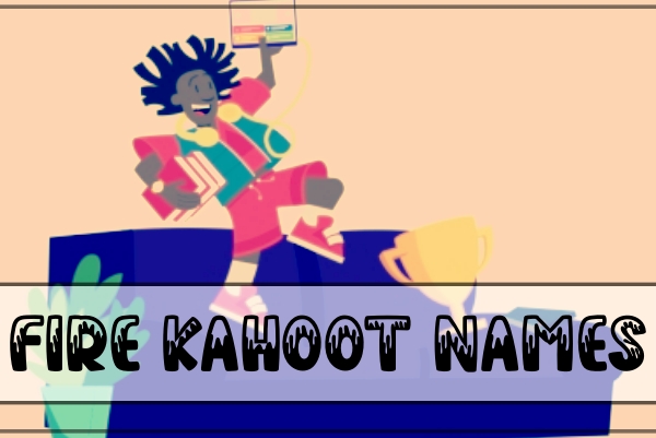 Kahoot Names 3 Fire Kahoot Names (2022)