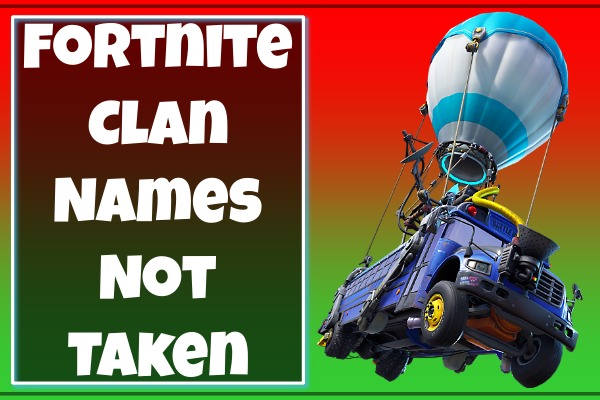 Fortnite Clan Names Not Taken (2022)