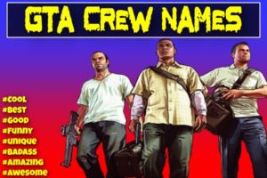 Cool GTA Crew Names (2022) GTA 5 Online, Funny, Good