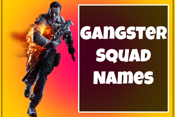 Gangster Squad Names (2022)