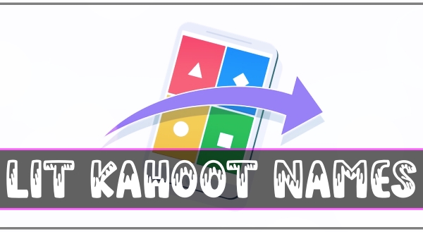 Kahoot Names 4 Lit Kahoot Names (2022)