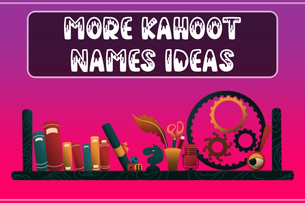 Kahoot Names 9 More Kahoot Names Ideas (2022)