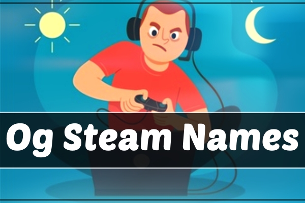 3800+ Funny Steam Names (2021) 21 OG Steam Names (2021)