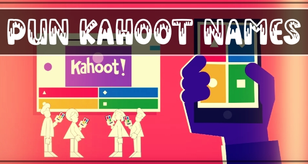 Kahoot Names 6 Pun Kahoot Names (2022)