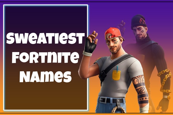 sweaty fortnite names 2020 sweaty fortnite names 2020