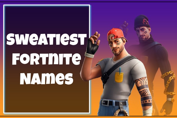 very sweaty fortnite names