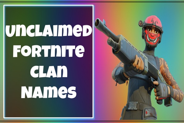 Unclaimed Fortnite Clan Names (2022)