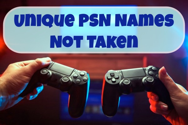 5 Letter Psn Names Not Taken 2021 2800+ Cool PSN Names 2021 (PS4) - Funny, Good, Badass, Clever