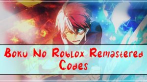 All Boku No Roblox Remastered Codes (2021)