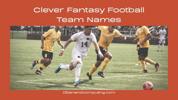 Clever Fantasy Football Team Names (2022)