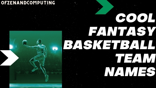 Cool Fantasy Basketball Team Names (2022)