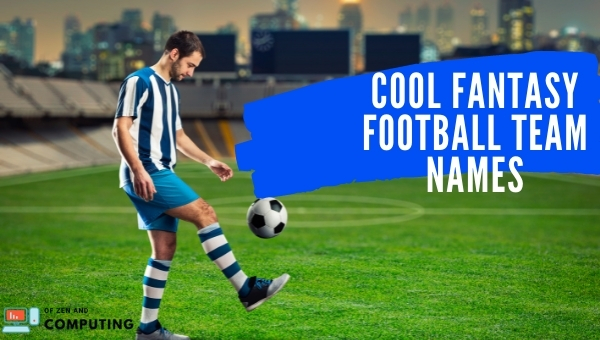 Cool Fantasy Football Team Names (2022)
