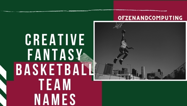 Creative Fantasy Basketball Team Names (2022)