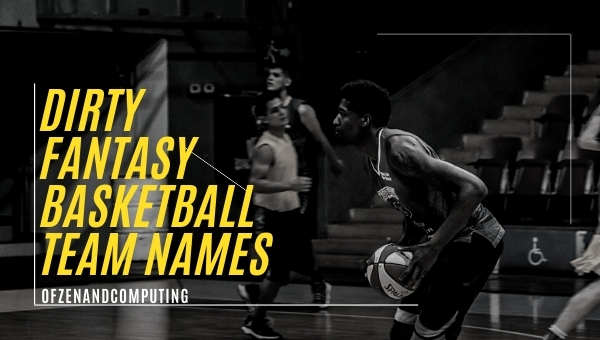 Dirty Fantasy Basketball Team Names (2025)