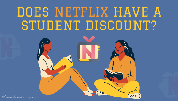 Does Netflix Have a Student Discount?