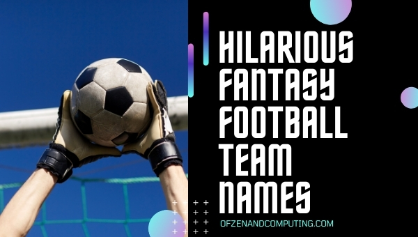 Hilarious Fantasy Football Team Names (2022)