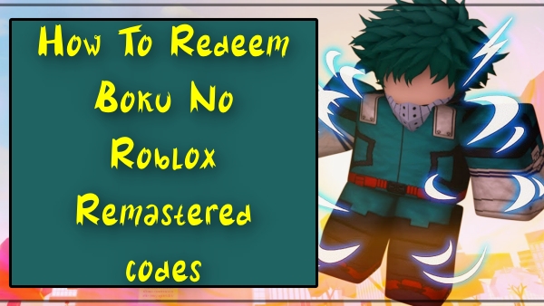 How to Redeem Boku No Roblox Remastered Codes?