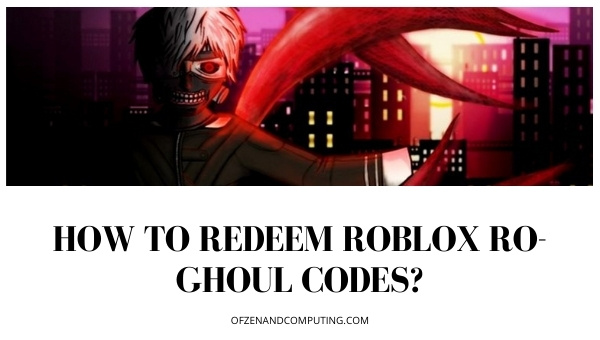 How to Redeem Roblox Ro-ghoul Codes?