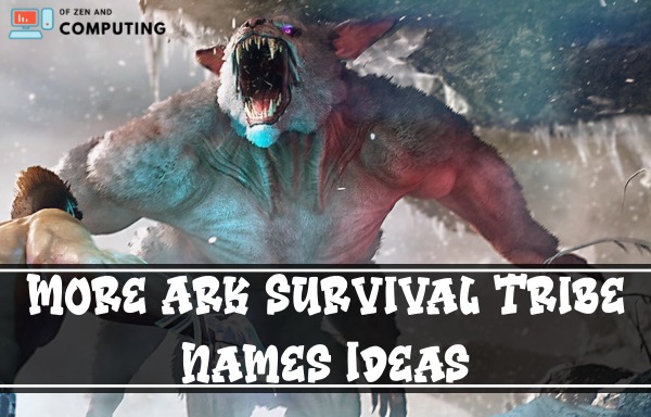More ARK Survival Tribe Names Ideas (2022)